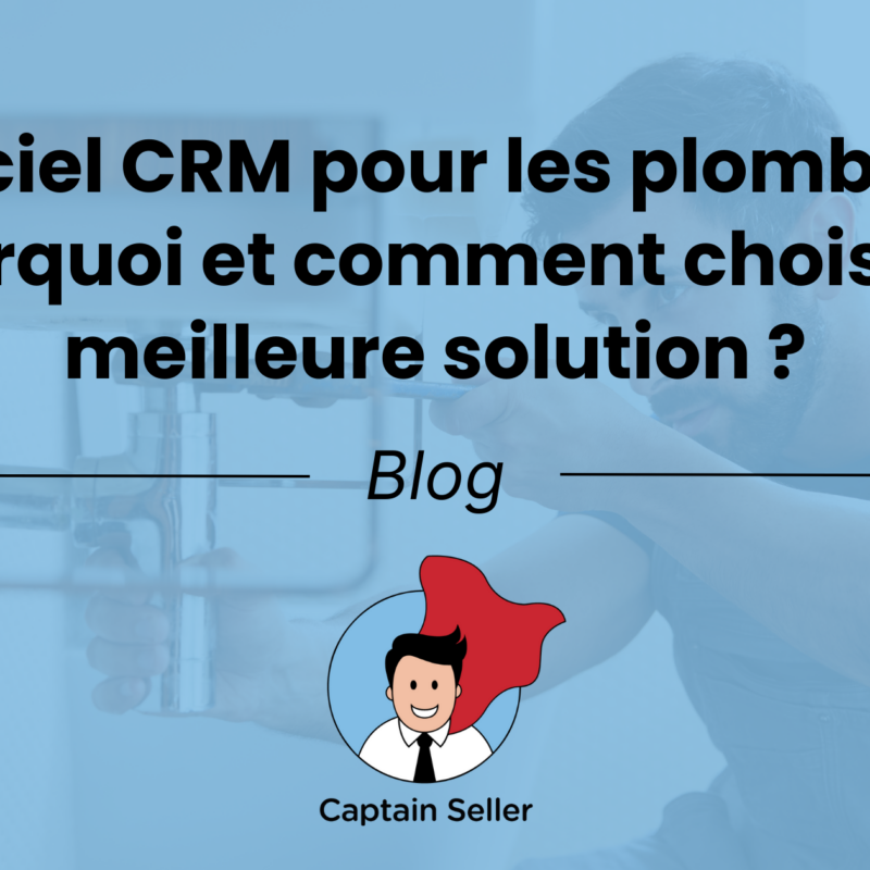 Logiciel CRM pour les plombiers _ Pourquoi et comment choisir la meilleure solution